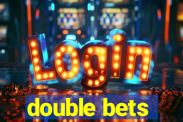 double bets